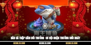 Bắn Cá Thập Cẩm Đổi Thưởng - Cơ Hội Nhận Thưởng Mỗi Ngày