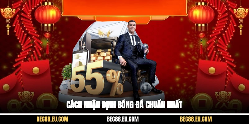 Cách nhận định bóng đá chuẩn nhất