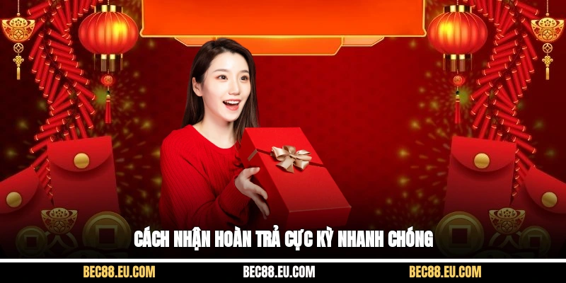 Cách nhận hoàn trả cực kỳ nhanh chóng