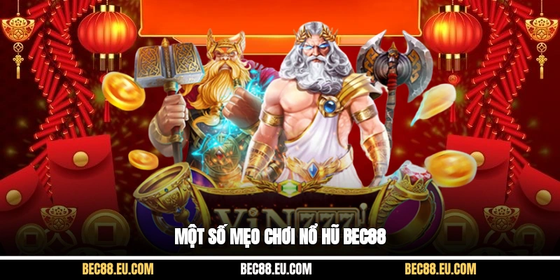 Một số mẹo chơi nổ hũ Bec88