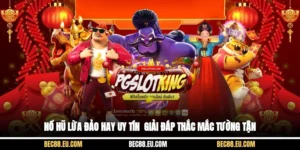 Nổ Hũ Lừa Đảo Hay Uy Tín - Giải Đáp Thắc Mắc Tường Tận