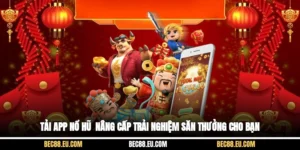 Tải App Nổ Hũ - Nâng Cấp Trải Nghiệm Săn Thưởng Cho Bạn