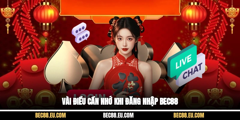 Vài điều cần nhớ khi đăng nhập Bec88